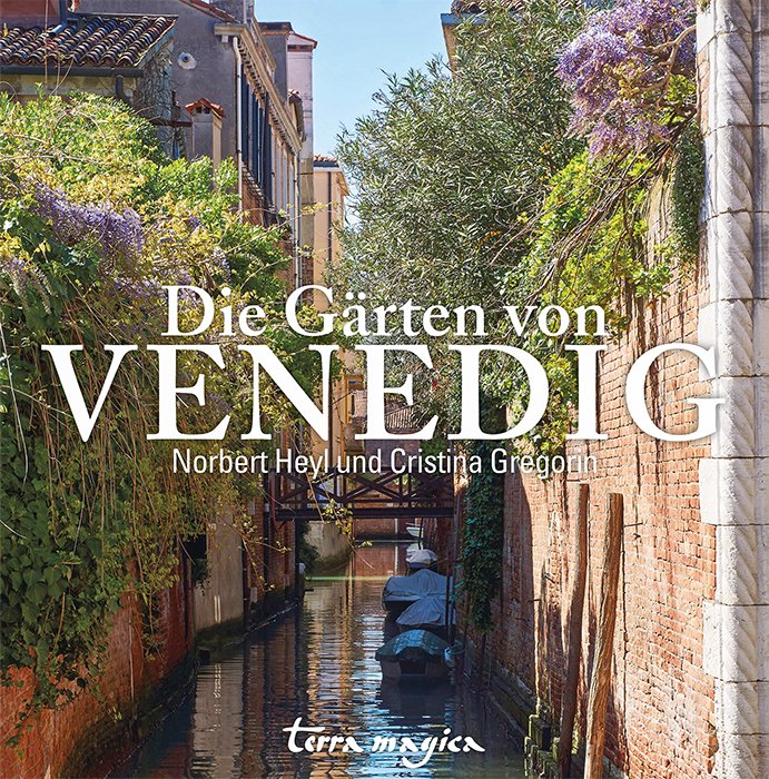 Die Gärten von Venedig, Norbert Heyl, Cristina Gregorin