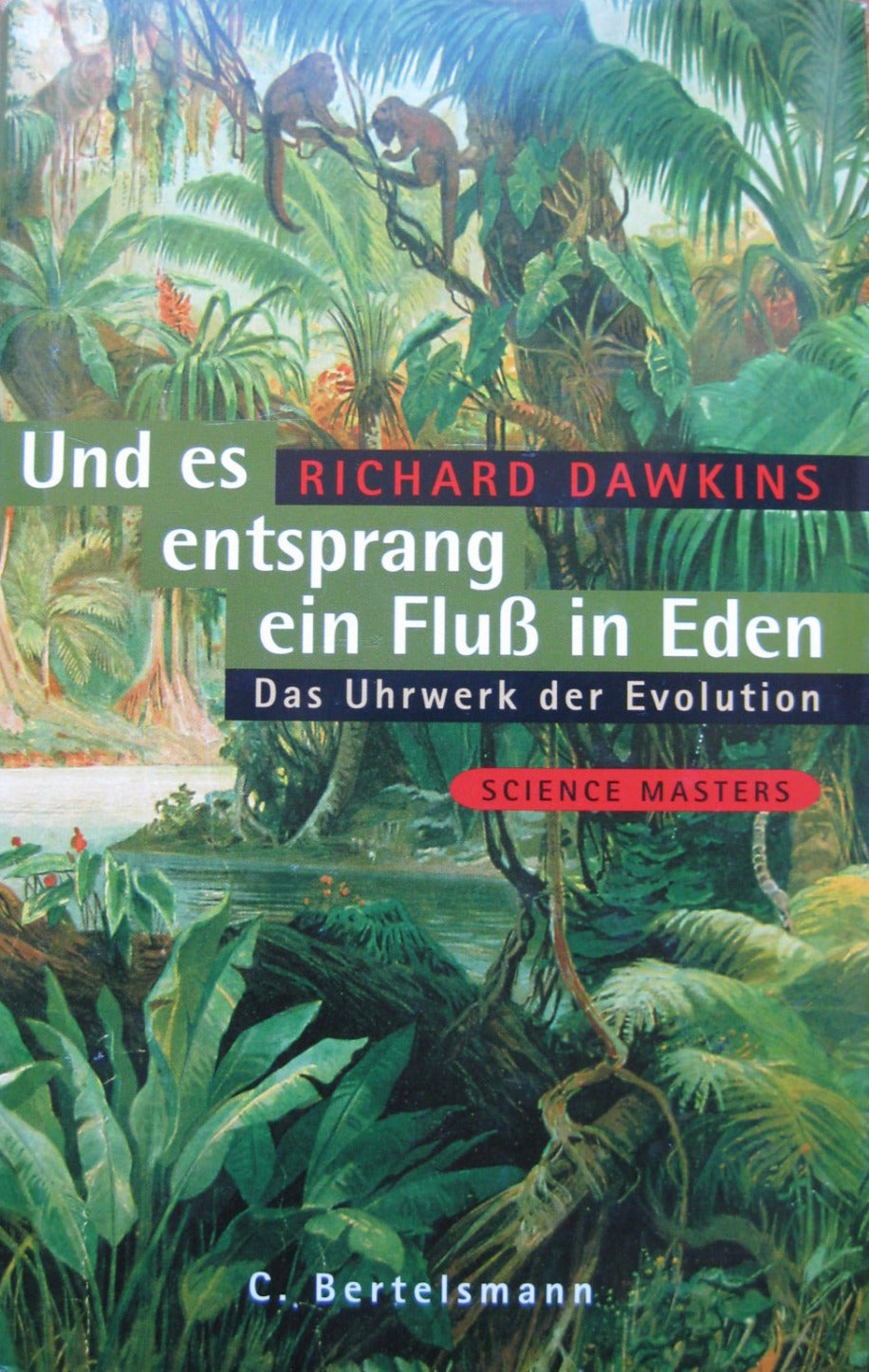 Und es entsprang ein Fluss in Eden: Das Uhrwerk der Evolution, Richard Dawkins, Sebastian Vogel