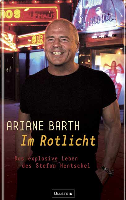 Im Rotlicht. Das explosive Leben des Stefan Hentschel, Ariane Barth