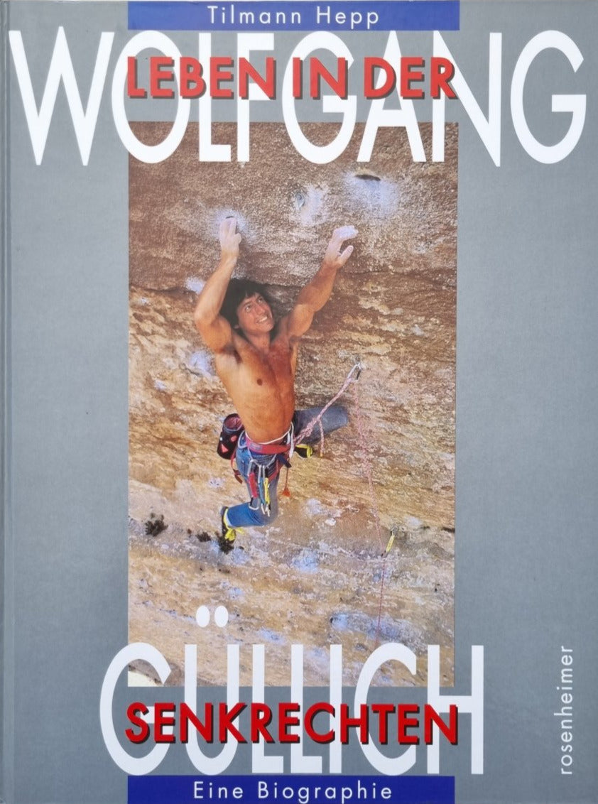 Wolfgang Güllich: Leben in der Senkrechten, Tilmann Hepp