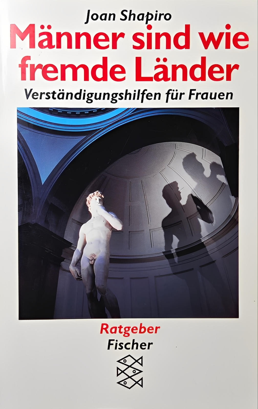 Männer sind wie fremde Länder. Verständigungshilfen für Frauen, Joan Shapiro, Susanne Aeckerle