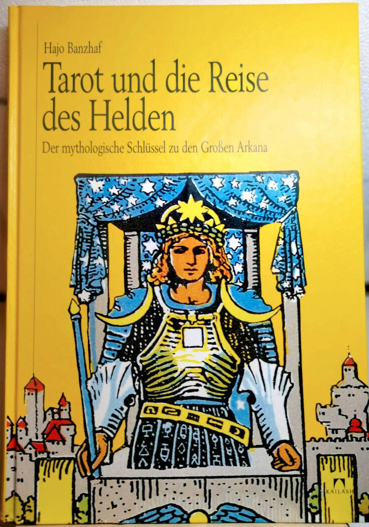 Tarot und die Reise des Helden. Der mythologische Schlüssel zu den Großen Arkana, Hajo Banzhaf