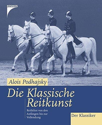 The Classical Art of Riding, Podhajsky, Alois