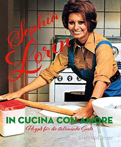 In the Kitchen with Love: Recipes for the Italian Soul, Loren, Sophia