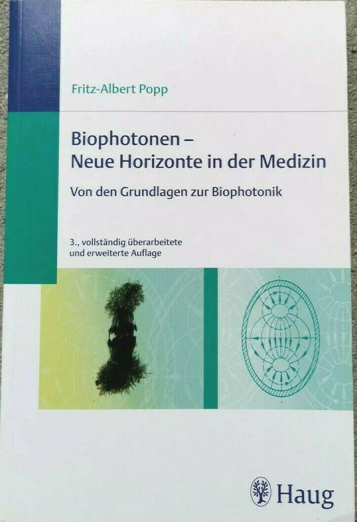 Biophotons - New Horizons in Medicine: From Basics to Biophotonics, Popp, Fritz-Albert