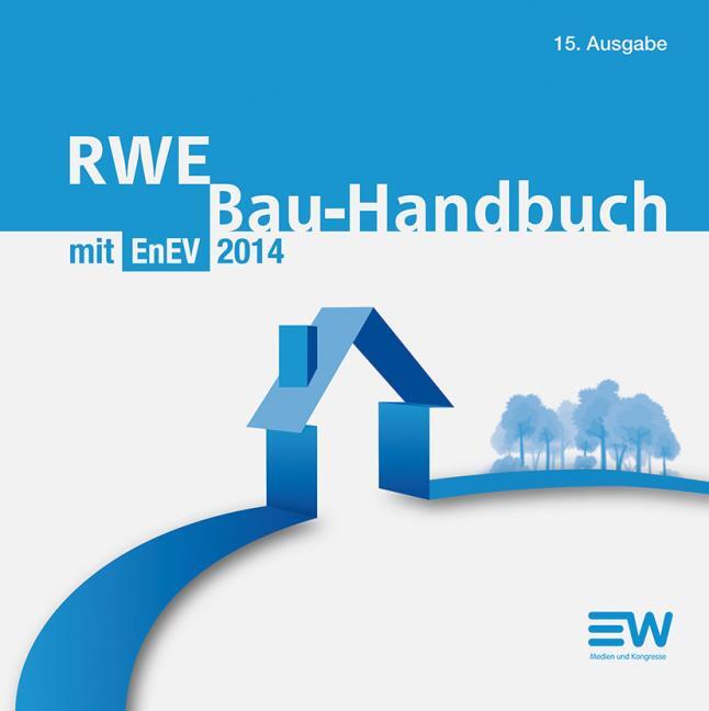 RWE Bau-Handbuch mit EnEV 2014 Fachbuch Bauwesen, EW Medien und Kongresse GmbH