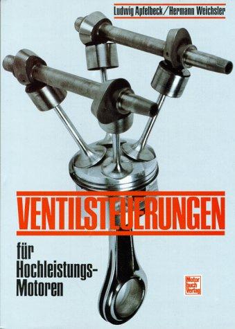Ventilsteuerungen für Hochleistungsmotoren, Ludwig Apfelbeck, Hermann Weichsler
