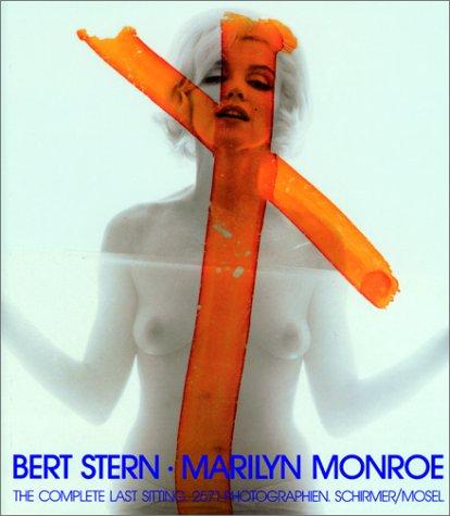 Marilyn Monroe. The Complete Last Sitting. Text in deutscher Sprache, Annie Stern, Bert Gottlieb