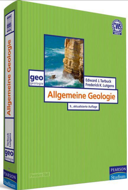 Allgemeine Geologie. Dynamik und Geschichte der Erde im Überblick (Pearson Studium - Geografie & Geologie), Edward J. Tarbuck, Frederick K. Lutgens