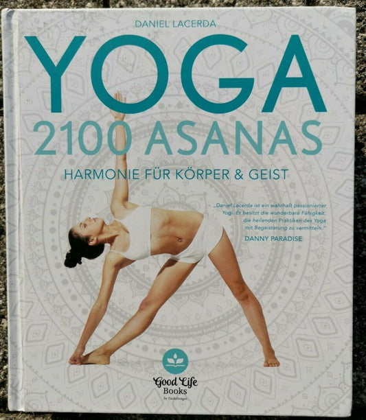 Yoga - 2100 Asanas: Harmonie für Körper und Geist, Daniel Lacerda