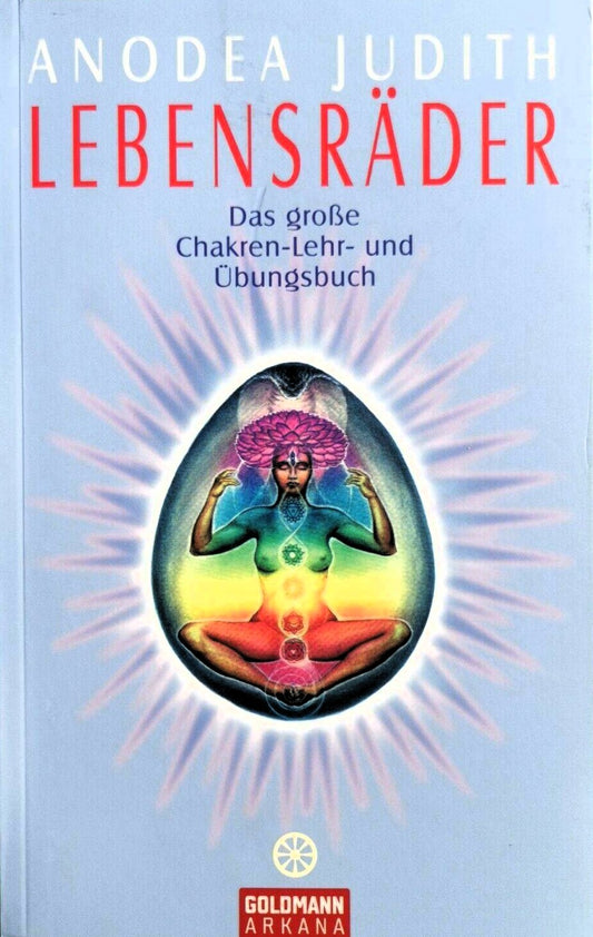 Lebensräder: Das große Chakren-Lehr- und Übungsbuch, Anodea Judith, Andrea Panster