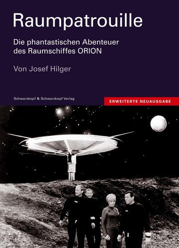 Raumpatrouille - Die phantastischen Abenteuer des Raumschiffs Orion, Josef Hilger
