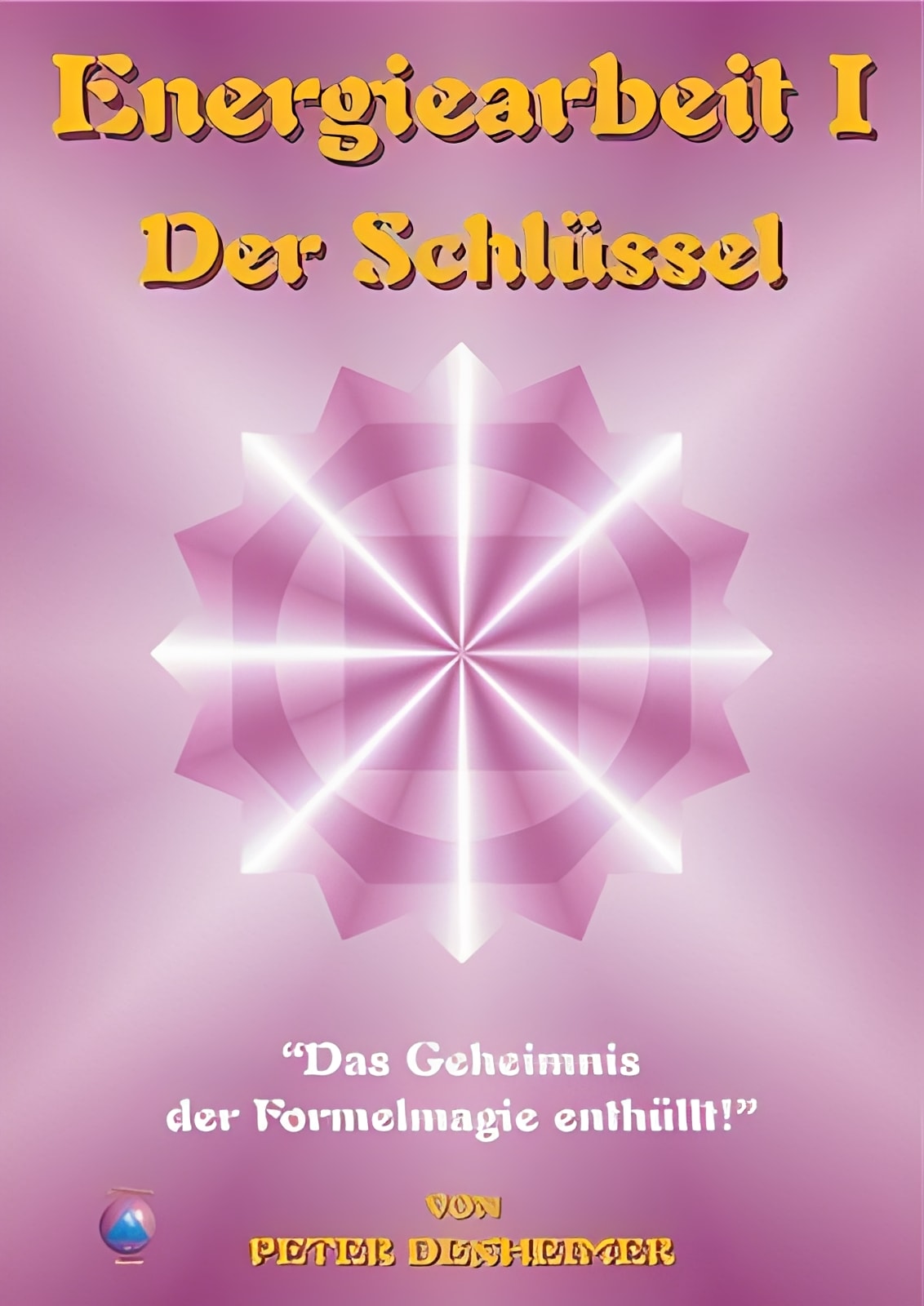 Der Schlüssel (Energiearbeit, Band 1), Peter Dexheimer