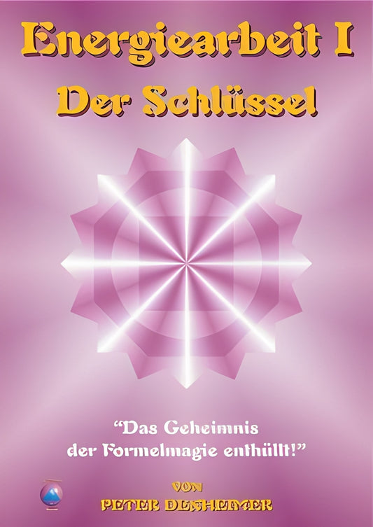 Der Schlüssel (Energiearbeit, Band 1), Peter Dexheimer