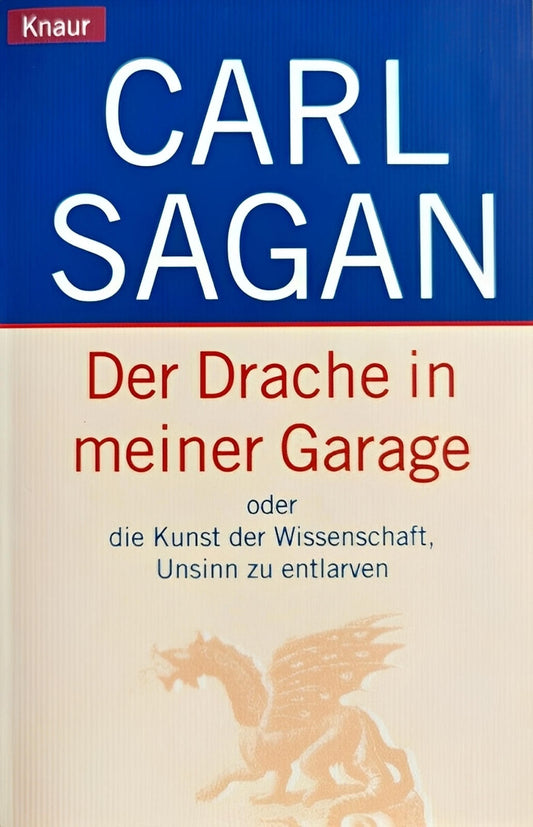 Der Drache in meiner Garage: Die Kunst der Wissenschaft, Unsinn zu entlarven, Anleitung zur wissenschaftlichen Skepsis, Populärwissenschaft, Carl Sagan