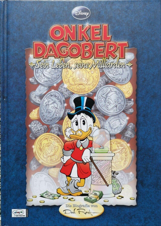 Onkel Dagobert - Sein Leben, seine Milliarden: Die Biografie von Don Rosa, Don Rosa, Jano Rohleder