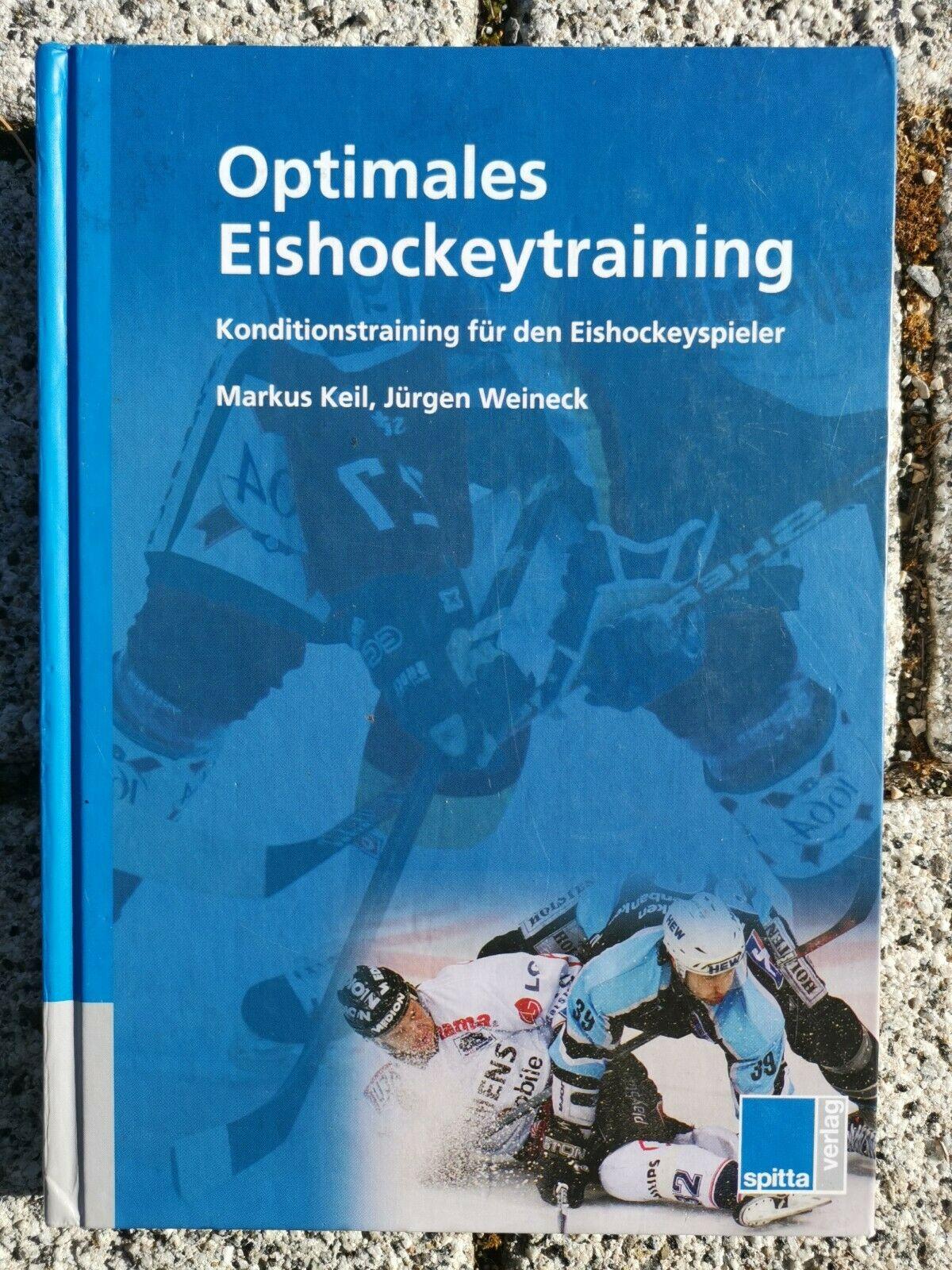 Optimales Eishockeytraining: Konditionstraining für den Eishockeyspieler, Jürgen Weineck, Markus Keil