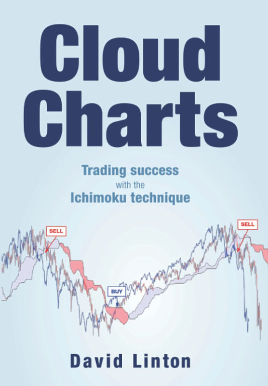 Cloud Charts Trading Success with the Ichimoku Technique, David Beckett Linton