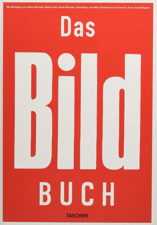 Das BILD-Buch, Stefan Aust, Ferdinand von Schirach, Franz Josef Wagner, Kai Diekmann