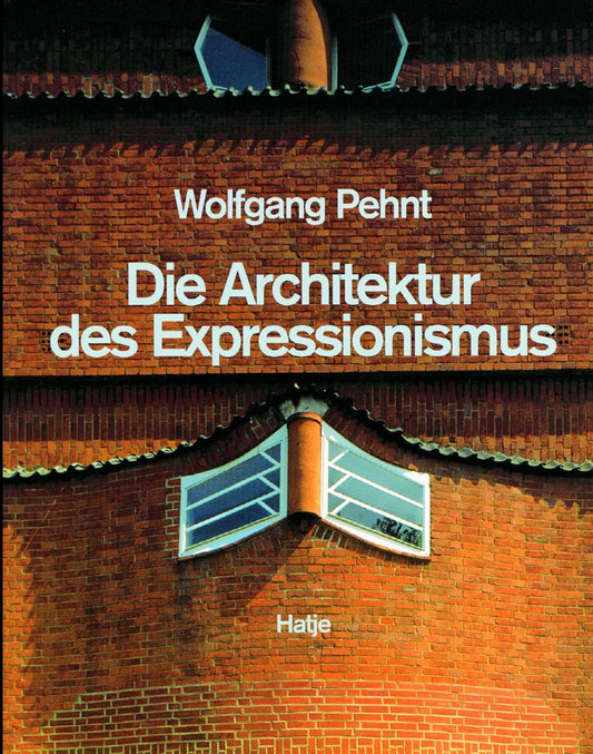 Die Architektur des Expressionismus, Wolfgang Pehnt