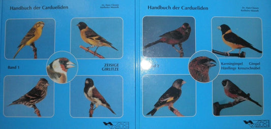 Handbuch der Cardueliden Band 1 "Zeisige, Girlitze" und 2 "Karmingimpel, Gimpel, Hänflinge, Kreuzschnäbel", Classen, Hans; Massoth, Karlheinz