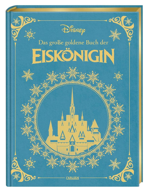 Disney: Das große goldene Buch der Eiskönigin: Vorlesebuch mit rund 150 zauberhaften Geschichten zu Elsa und Anna (Die großen goldenen Bücher von Disney), Walt Disney, Constanze Steindamm