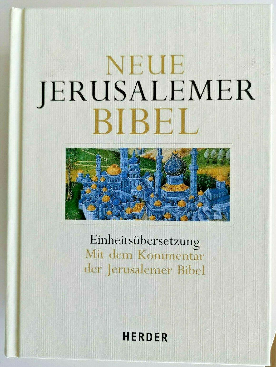 Neue Jerusalemer Bibel: Einheitsübersetzung. Mit dem Kommentar der Jerusalemer Bibel, Anton Vögtle, Alfons Deissler, Johannes Nützel, Ulrich Schütz