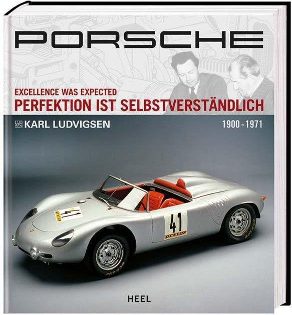 Porsche: Perfektion ist selbstverständlich, Band 1 (1900-1971), Karl Ludvigsen, Dorko M. Rybiczka