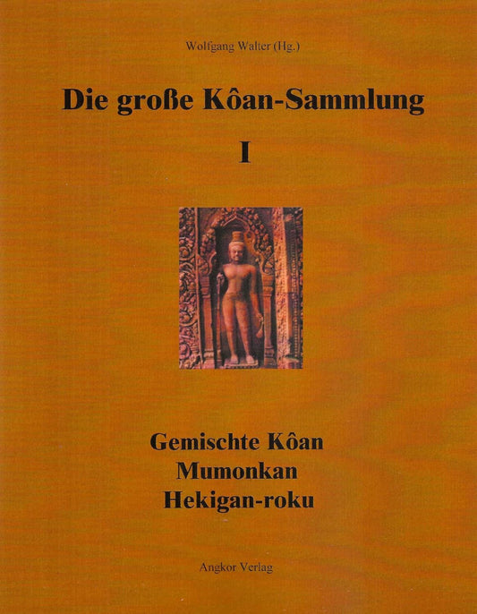 Die große Koan-Sammlung, Bd.1, Gemischte Koan, Mumonkan, Hekigan-Roku