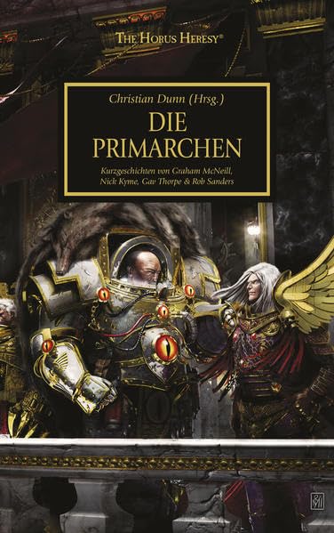The Horus Heresy: Die Primarchen - Kurzgeschichten von Graham McNeill, Nick Kyme, Gav Thorpe & Rob Sanders