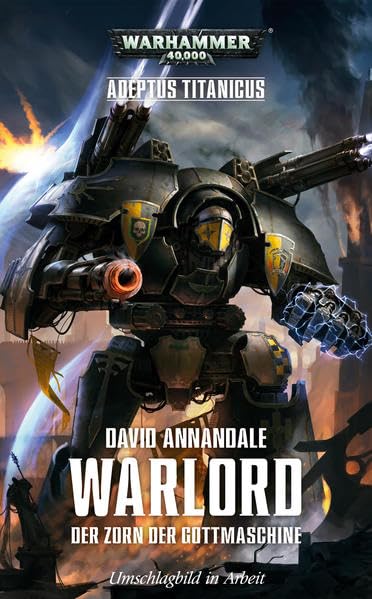 Warhammer 40.000: Adeptus Titanicus: Warlord - Der Zorn der Gottmaschine, David Annandale