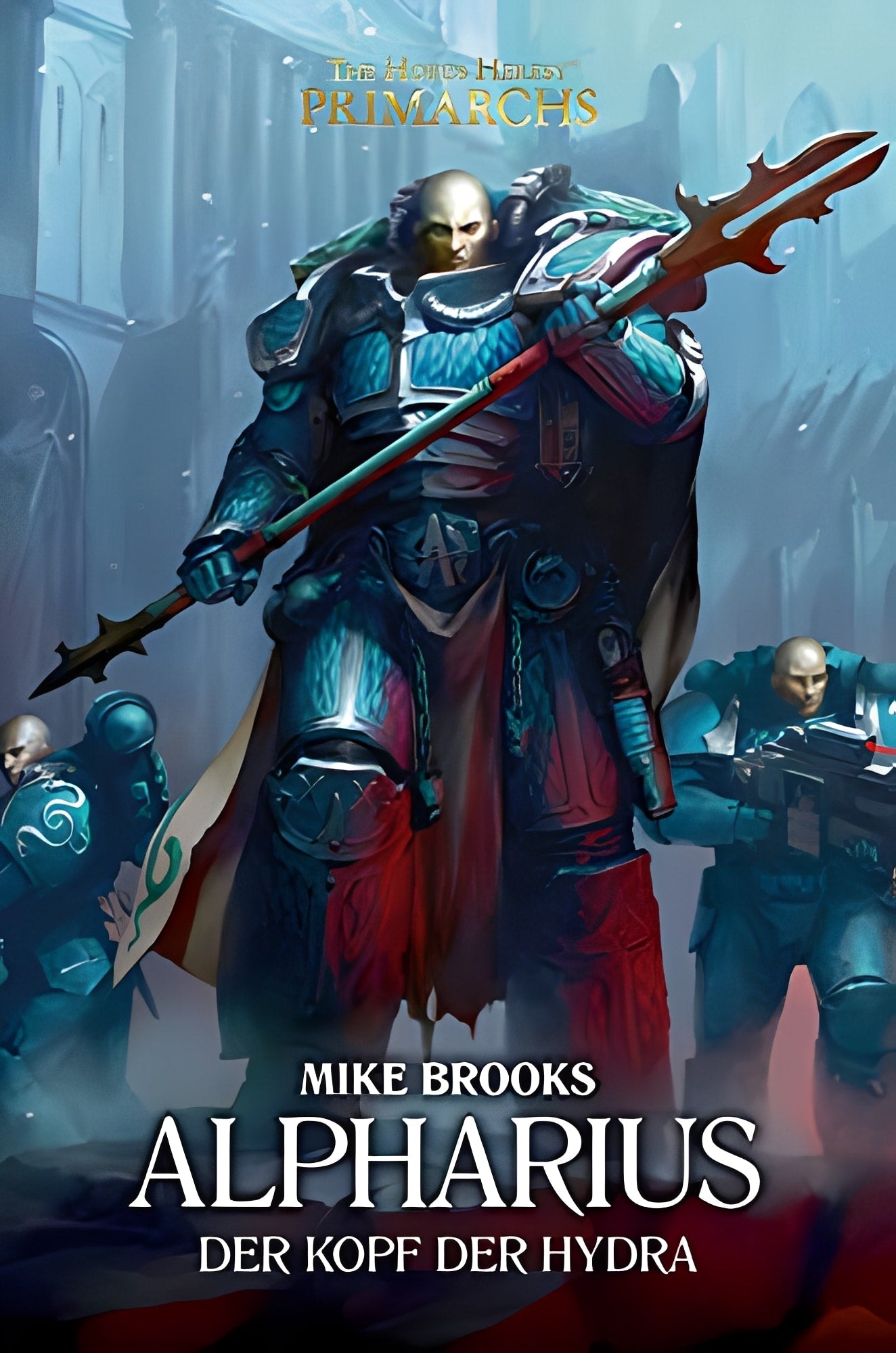 The Horus Heresy Primarchs: Alpharius: Der Kopf der Hydra, Mike Brooks