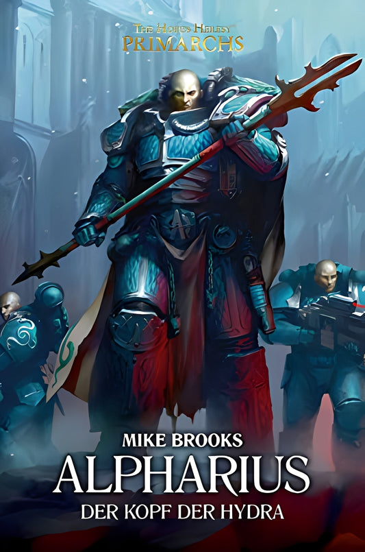 The Horus Heresy Primarchs: Alpharius: Der Kopf der Hydra, Mike Brooks