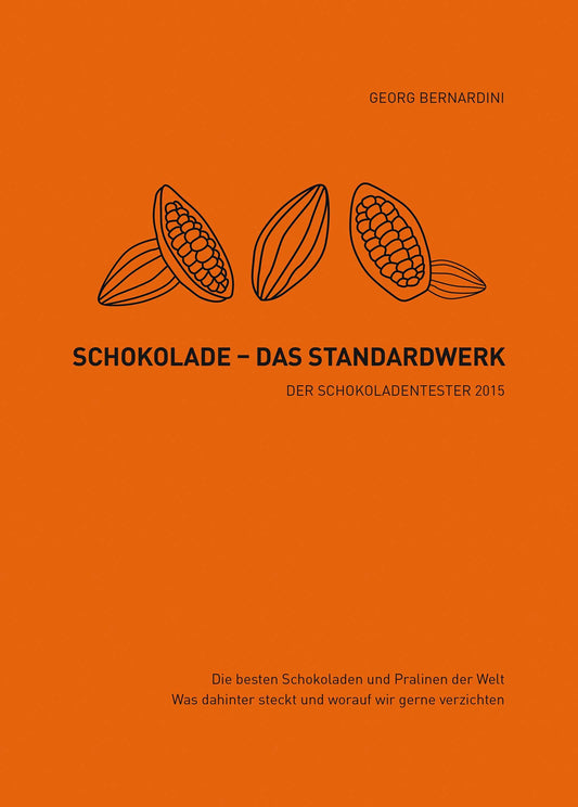 Schokolade - Das Standardwerk: Der Schokoladentester 2015, Georg Bernardini