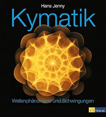 Kymatik: Wellenphänomene und Schwingungen cover image