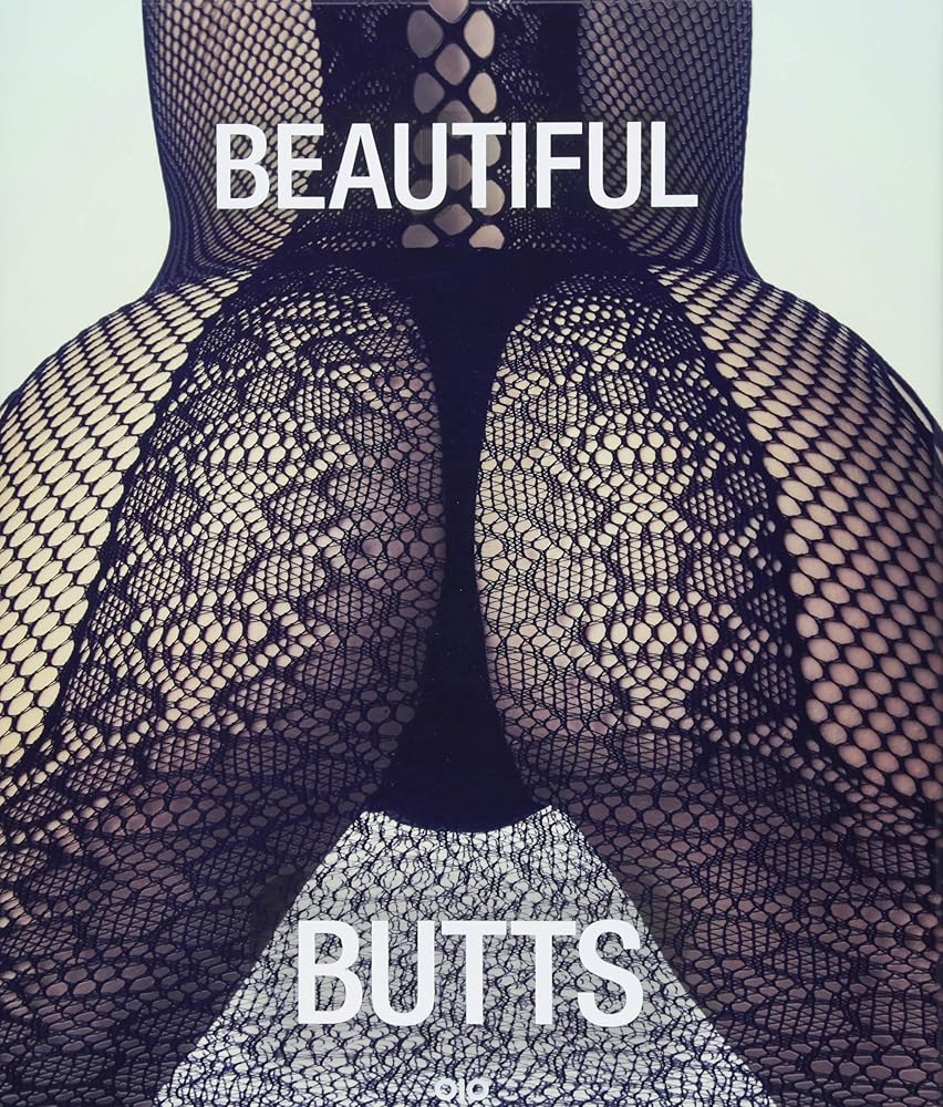 Beautiful Butts: Eine Hommage an die Weiblichkeit/ A Homage to Femininity cover image