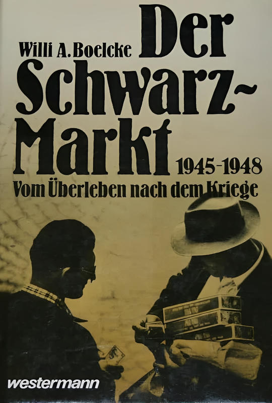 Der Schwarzmarkt 1945-1948: Überleben nach dem Kriege cover image