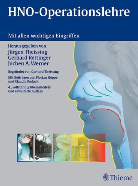 HNO-Operationslehre: Mit allen wichtigen Eingriffen