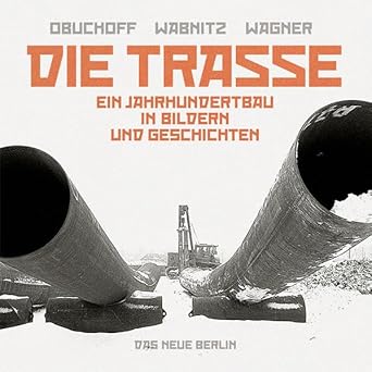 Die Trasse: Ein Jahrhundertbau in Bildern und Geschichten cover image