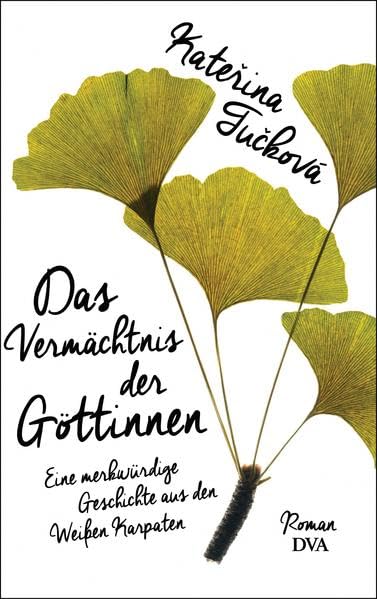 Das Vermächtnis der Göttinnen: Eine merkwürdige Geschichte aus den Weißen Karpaten