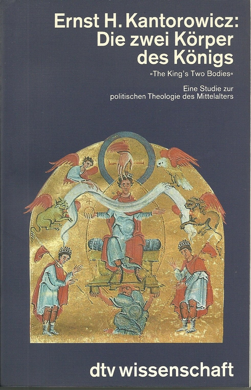 Die zwei Körper des Königs: Eine Studie zur politischen Theologie des Mittelalters