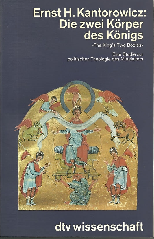 Die zwei Körper des Königs: Eine Studie zur politischen Theologie des Mittelalters