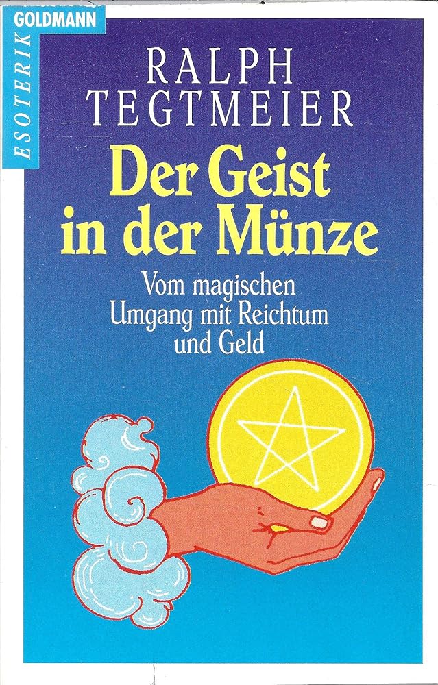 Der Geist in der Münze: Vom magischen Umgang mit Reichtum und Geld: Wahren Wohlstand erleben cover image