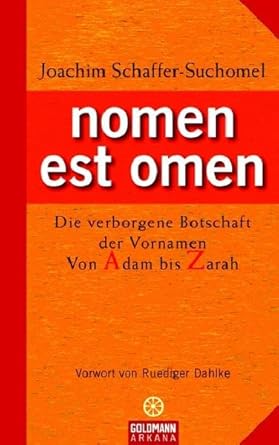 nomen est omen: Die verborgene Botschaft der Vornamen - Von Adam bis Zarah cover image