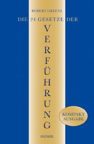 Die 24 Gesetze der Verführung: Kompaktausgabe, Robert Greene