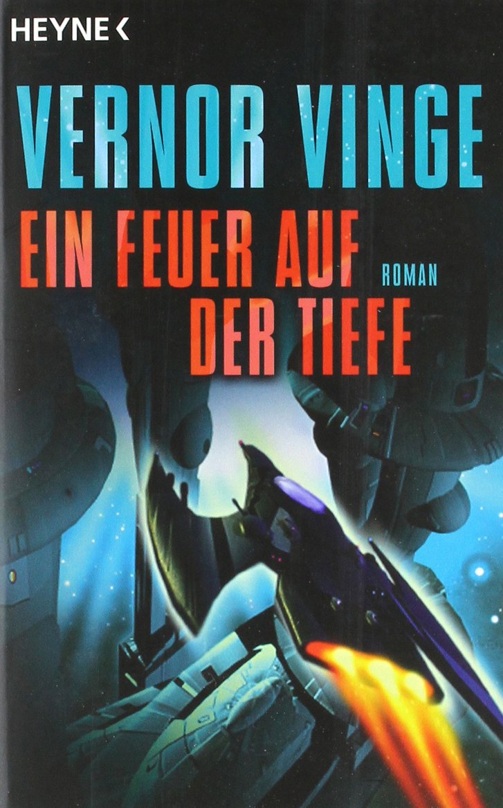 Ein Feuer auf der Tiefe: Roman, Vernor Vinge