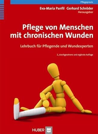 Pflege von Menschen mit chronischen Wunden: Lehrbuch für Pflegende und Wundexperten cover image