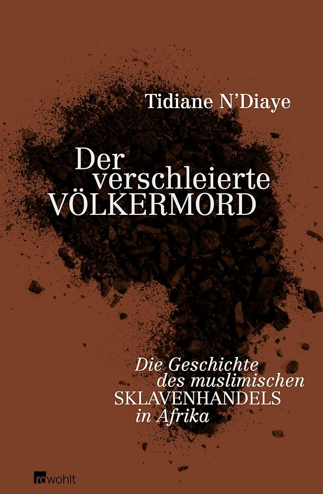 Der verschleierte Völkermord: Die Geschichte des muslimischen Sklavenhandels in Afrika cover image