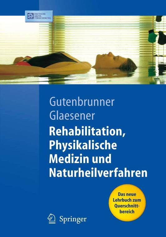 Rehabilitation, Physikalische Medizin und Naturheilverfahren, Gutenbrunner, Glaesener