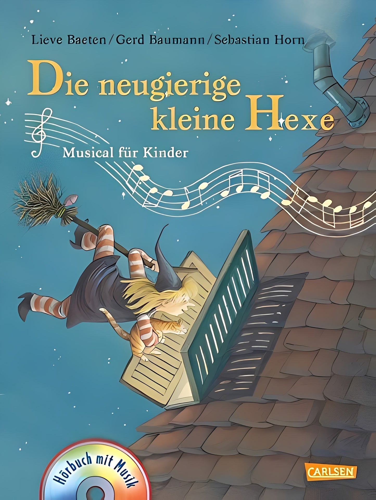 Die neugierige kleine Hexe: Musical für Kinder, Lieve Baeten, Gerd Baumann, Sebastian Horn